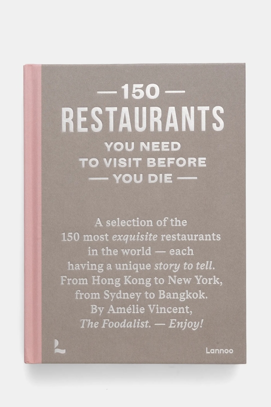 home & lifestyle carte 150 Restaurants You Need to Visit Before You Die by Amélie Vincent, English bej 9789401495707