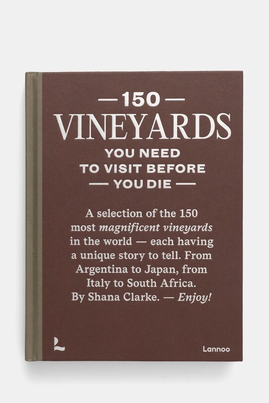 Rig-Tig carte 150 Vineyards You Need to Visit Before You Die by Shana Clarke, English maro 9789401485463