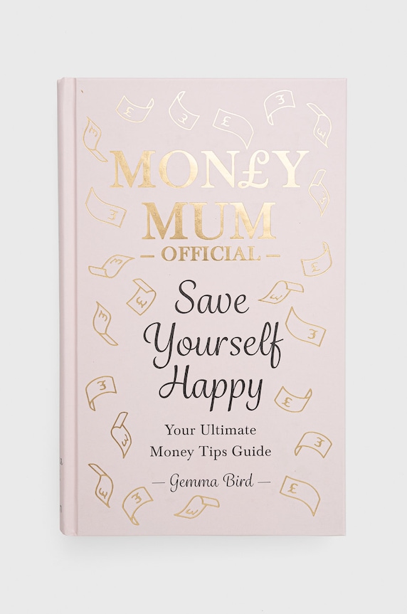 Octopus Publishing Group książka Money Mum Official: Save Yourself Happy, Gemma Bird multicolor 9780600637349