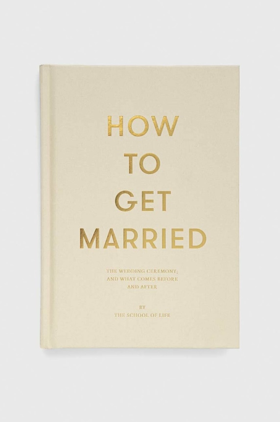 Βιβλίο The School of Life Press How to Get Married, The School of Life πολύχρωμο 9781999747114