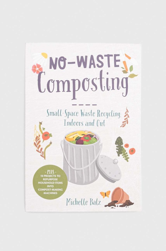 Книга Cool Springs Press No-Waste Composting Michelle Balz барвистий 9780760368701