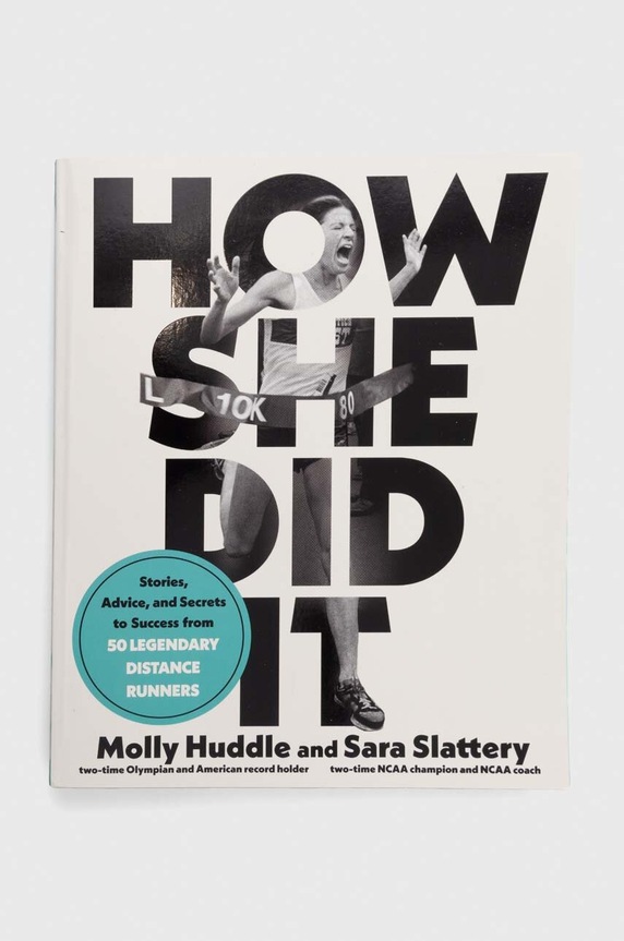 Potter/Ten Speed/Harmony/Rodale album How She Did It, Molly Huddle, Sara Slatery multicolor 9780593234259