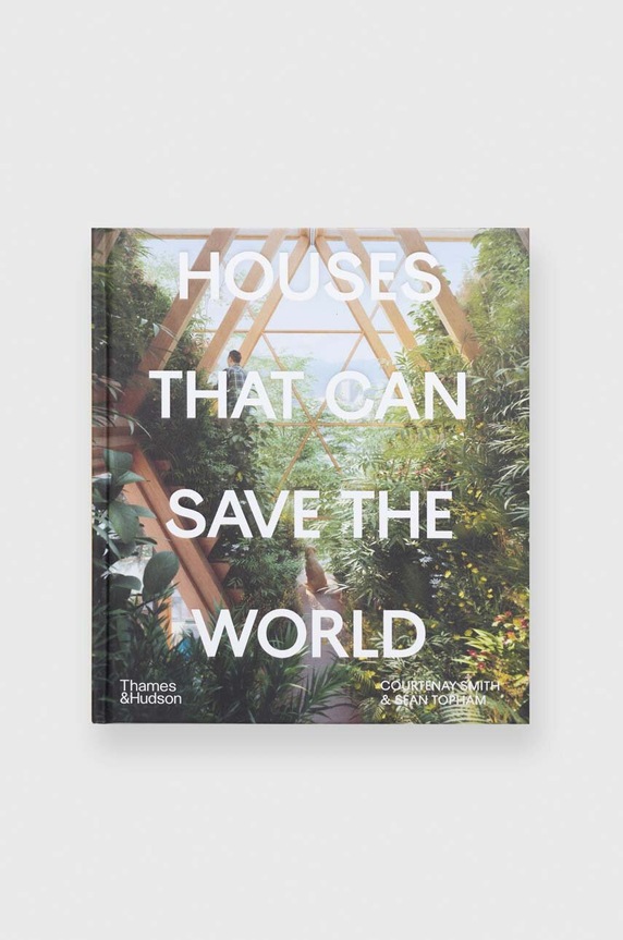 Книга Houses That Can Save the World by Courtenay Smith, Sean Topham, English барвистий TH1415.