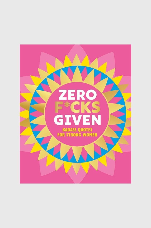 Książka Zero F*cks Given : Badass Quotes for Strong Women by Orange Hippo!, English multicolor CB1091