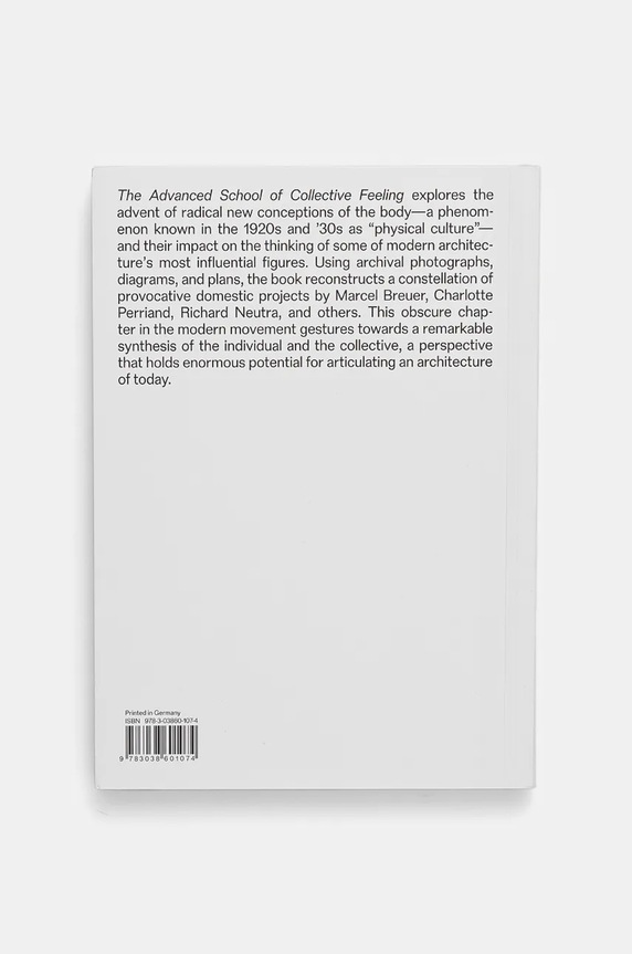 Лайфстайл Книга home & lifestyle The Advanced School of Collective Feeling by Greenberg Nile and Kennedy Matthew, English 9783038601074 белый