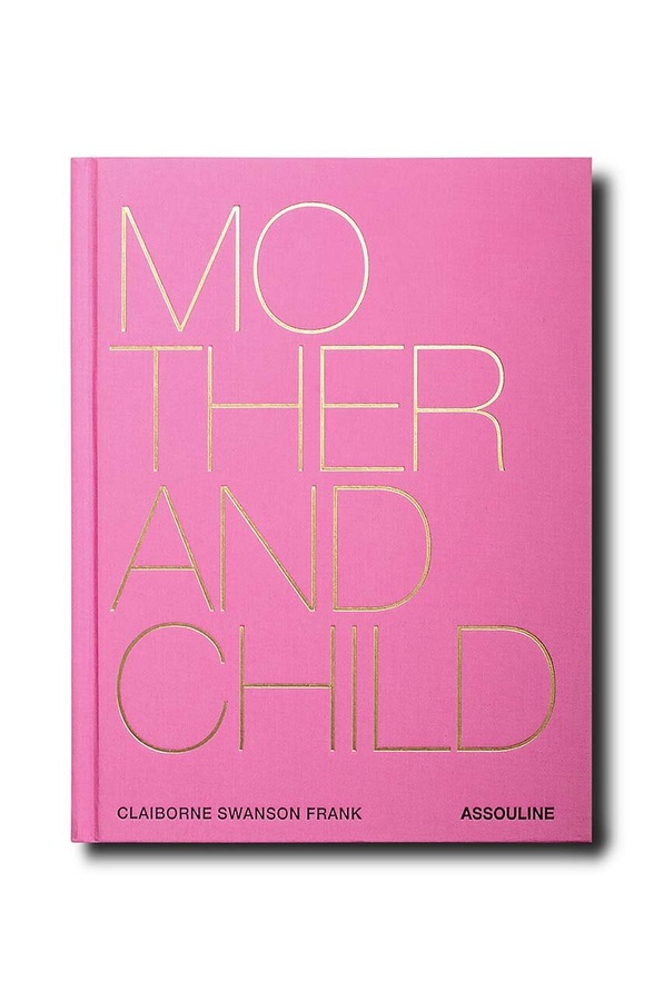 Книга Assouline Mother and Child by Claiborne Swanson Frank, English