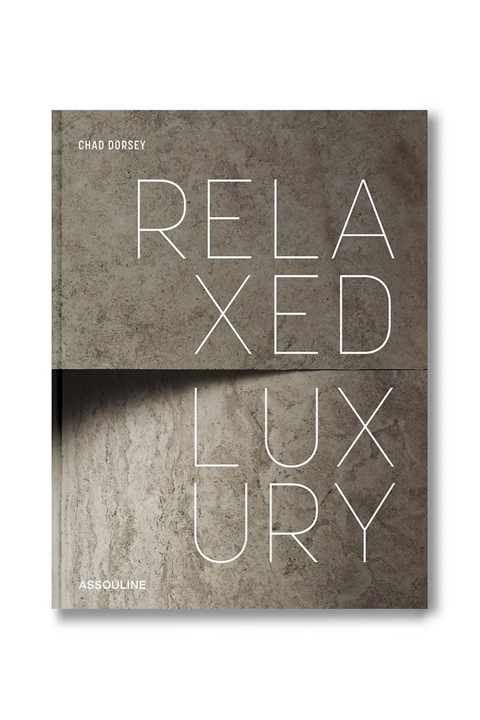 Assouline Lux relaxat de Chad Dorsey, engleză multicolor 9781649803603