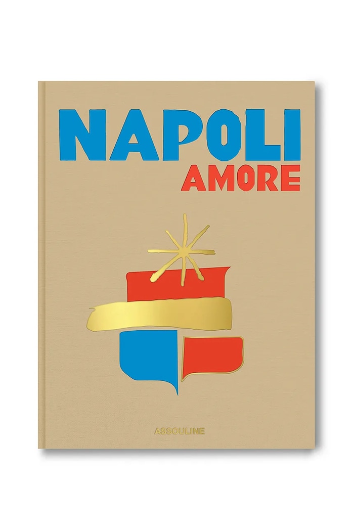 Kniha Assouline Napoli Amore by Cesare Cunaccia viacfarebná 9781649804341