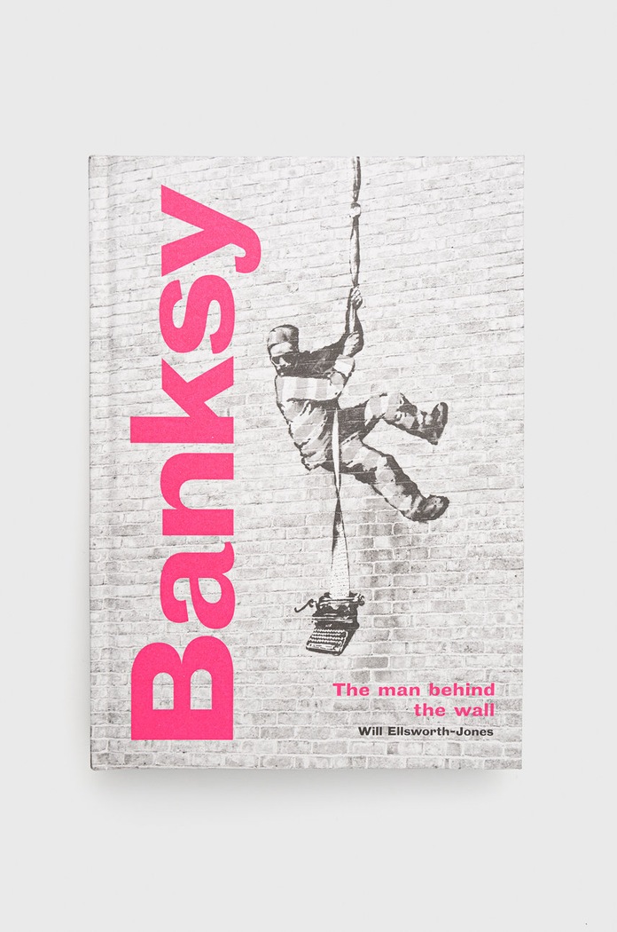 Frances Lincoln Publishers Ltd książka Banksy: The Man Behind The Wall, Will Ellsworth-jones multicolor 9780711264328