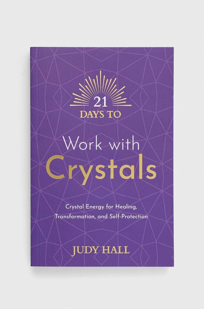 Knížka Hay House UK Ltd 21 Days to Work with Crystals, Judy Hall vícebarevná 9781788178877