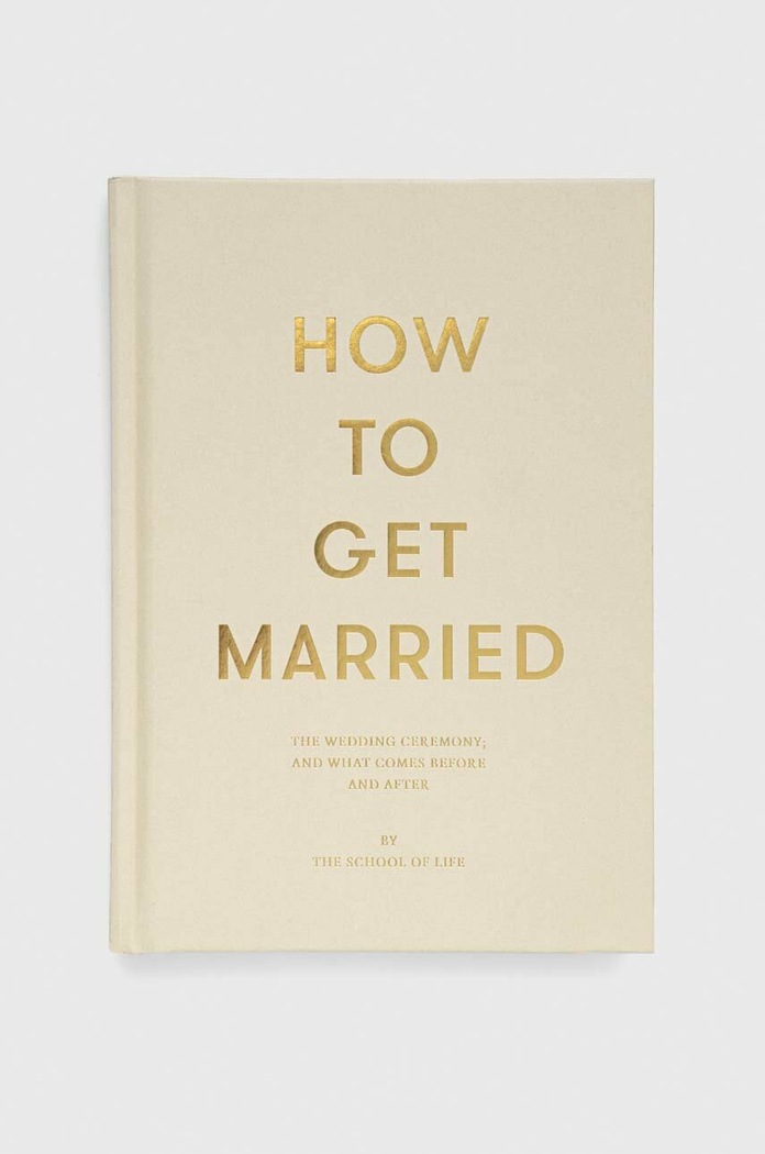 Βιβλίο The School of Life Press How to Get Married, The School of Life πολύχρωμο 9781999747114