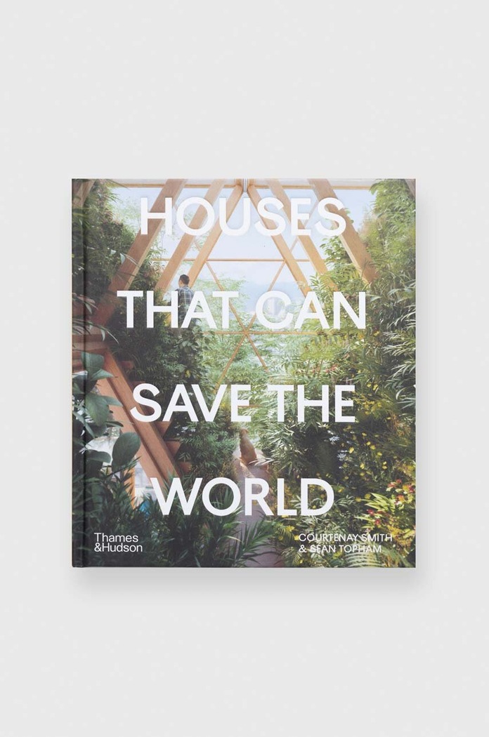 Knížka Houses That Can Save the World by Courtenay Smith, Sean Topham, English vícebarevná TH1415.