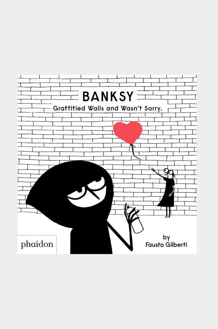 Knížka home & lifestyle Banksy Graffitied Walls and Wasn't Sorry. by Fausto Gilberti, English vícebarevná PH1144