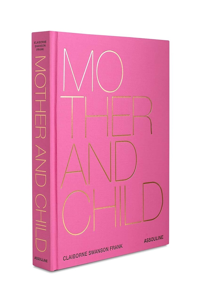 Knjiga Assouline Mother and Child by Claiborne Swanson Frank, English 9781614286912 šarena AA00