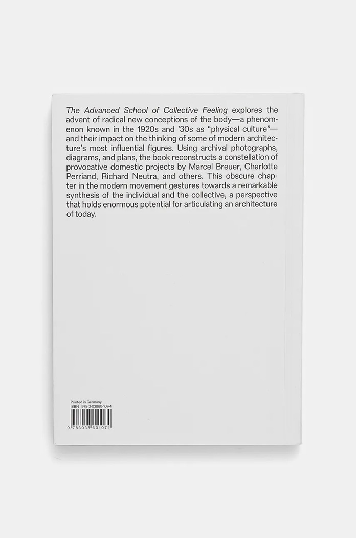 Lifestyle Knížka home & lifestyle The Advanced School of Collective Feeling by Greenberg Nile and Kennedy Matthew, English 9783038601074 bílá