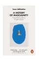 Knjiga home & lifestyle A History of Masculinity by Ivan Jablonka English