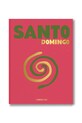Книга Assouline Santo Domingo by David Collado, Rosanna Rivera, English барвистий 9781649801203