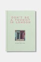 home & lifestyle książka Don't be a Tourist in London by Grall Vanessa, English zielony 9781916430945