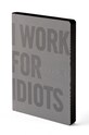 Nuuna - Notepad I WORK FOR IDIOTS negru 52194