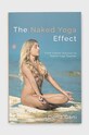 Kniha Aurora Metro Publications The Naked Yoga Effect, Doria Gani viacfarebná 9781913641115