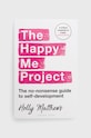 Bloomsbury Publishing PLC książka The Happy Me Project: The No-nonsense Guide To Self-development, Holly Matthews multicolor 9781472986610