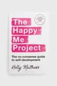 барвистий Книга Bloomsbury Publishing PLC The Happy Me Project: The No-nonsense Guide To Self-development, Holly Matthews Unisex
