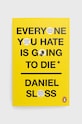 Cornerstone książka Everyone You Hate Is Going To Die, Daniel Sloss multicolor 9781529157093