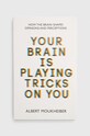 Legend Press Ltd książka Your Brain Is Playing Tricks On You, Albert Moukheiber multicolor 9781915054708
