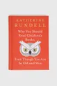 multicolor Bloomsbury Publishing PLC książka Why You Should Read Children's Books, Even Though You Are So Old and Wise, Katherine Rundell Unisex