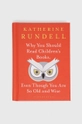 multicolor Bloomsbury Publishing PLC książka Why You Should Read Children's Books, Even Though You Are So Old and Wise, Katherine Rundell Unisex