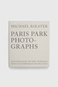 Kniha Ryland, Peters & Small Ltd Paris Park Photographs, Michael Kolster viacfarebná 9781938086885