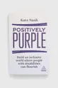 мультиколор Книга Kogan Page Ltdnowa Positively Purple, Kate Nash Unisex