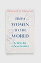 Kniha Bloomsbury Publishing PLC From Women to the World, Elizabeth Filippouli viacfarebná 9780755648191