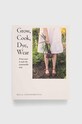 Книга Dorling Kindersley Ltd Grow, Cook, Dye, Wear, Bella Gonshorovitz барвистий 9780241536445