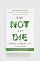 Βιβλίο Pan Macmillan How Not To Die, Michael Greger, Gene Stone πολύχρωμο 9781509852505