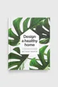 барвистий Книга Dorling Kindersley Ltd Design A Healthy Home, Oliver Heath Unisex