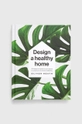 viacfarebná Kniha Dorling Kindersley Ltd Design A Healthy Home, Oliver Heath Unisex