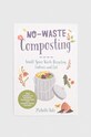 Книга Cool Springs Press No-Waste Composting Michelle Balz барвистий 9780760368701