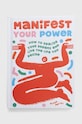 Quadrille Publishing Ltd album Manifest Your Power, Alison Davies multicolor 9781787139312