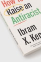 Lifestyle Knjiga Vintage Publishing How To Raise an Antiracist, Ibram X. Kendi 9781529197570 šarena