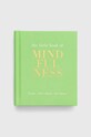 Quadrille Publishing Ltd książka The Little Book of Mindfulness, Tiddy Rowan multicolor 9781849494205
