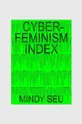 Książka Cyberfeminism Index, Julianne Pierce, Legacy Russell, English