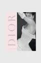 Książka Dior : A New Look a New Enterprise (1947-57), Alexandra Palmer