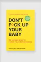 πολύχρωμο Βιβλίο Don't Fck Up Your Baby : The Ultimate Guide to Raising Your Newborn Brand by Coen Luijten, English Unisex