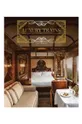 viacfarebná Kniha home & lifestyle Luxury Trains by Simon Bertrand, English Unisex