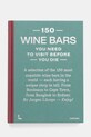 home & lifestyle carte 150 Wine Bars You Need to Visit Before You Die, English turcoaz 9789401486224