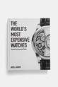 Книга ACC Art Books Worlds Most Expensive Watches by Ariel Adams, English барвистий 9781788840330