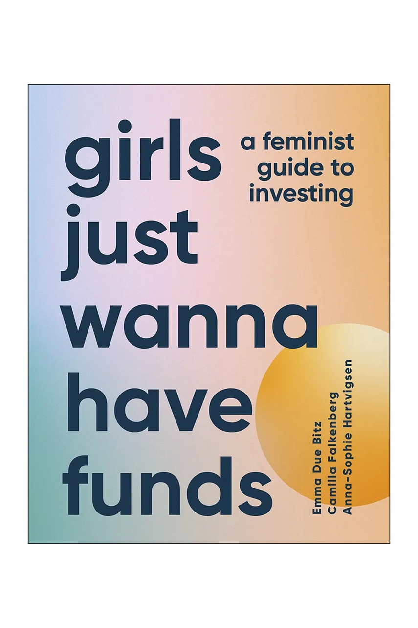 Taschen carte Girls Just Wanna Have Funds: A Feminist Guide to Investing by Camilla Falkenberg English