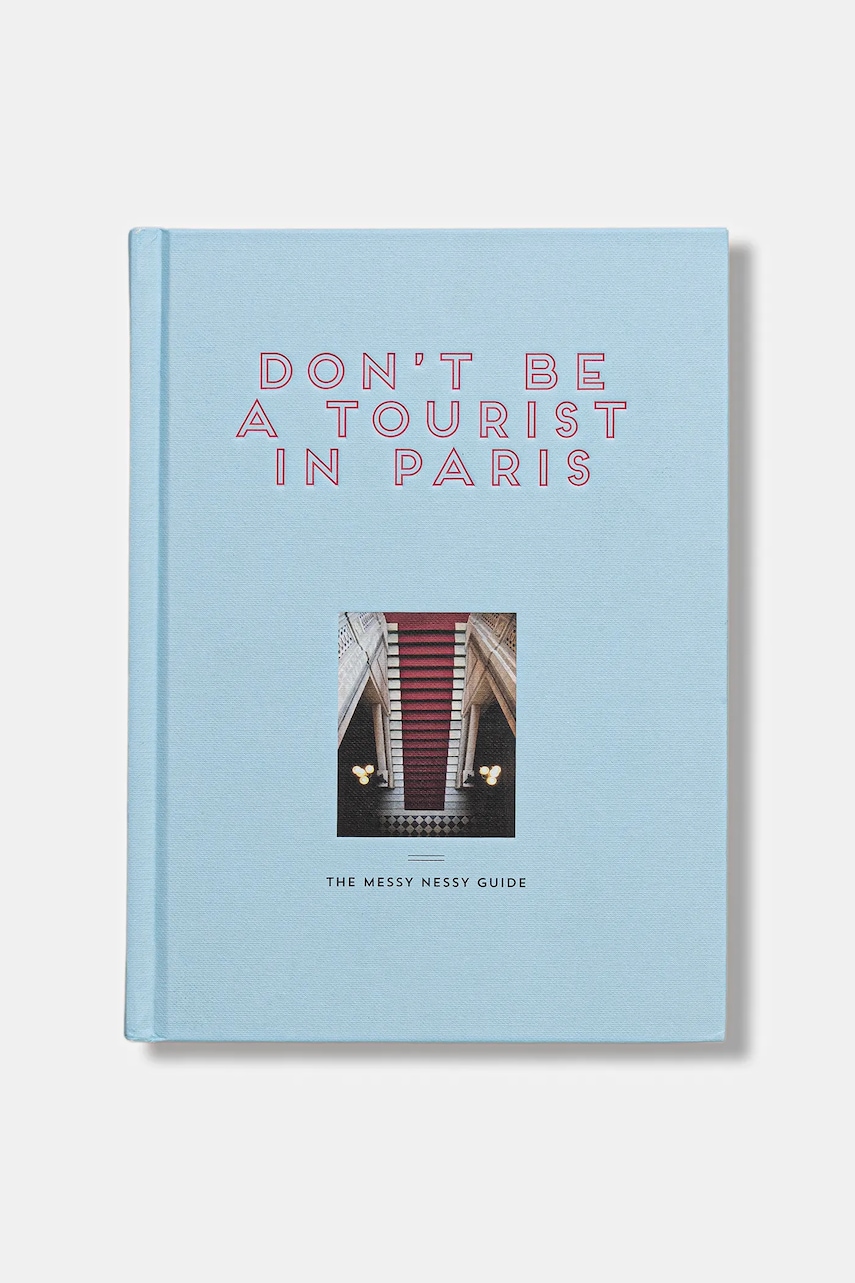 Levně Kniha home & lifestyle Don't be a Tourist in Paris by Grall Vanessa, English modrá barva
