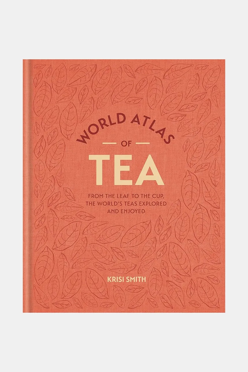 Книга Taschen World Atlas of Tea by Krisi Smith, English цвет оранжевый Книга Taschen World Atlas of Tea by Krisi Smith, English цвет оранжевый